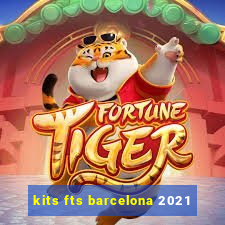 kits fts barcelona 2021